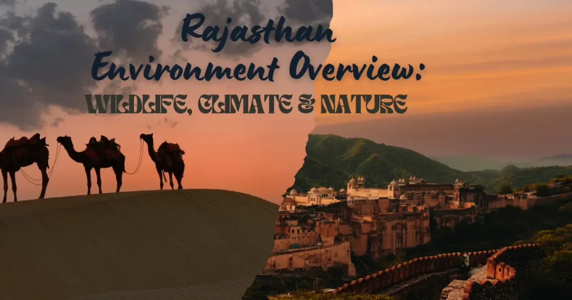 Rajasthan Environment Overview Wildlife, Climate & Nature