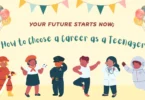 Your Future Starts Now: How to Choose a Career as a Teenager